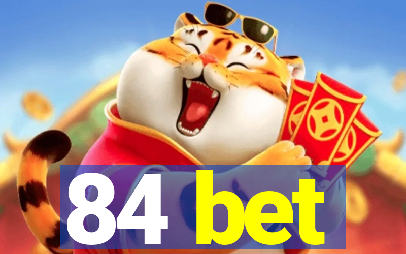 84 bet