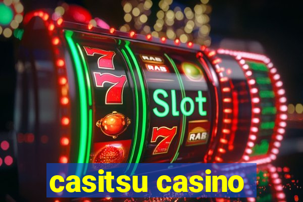 casitsu casino