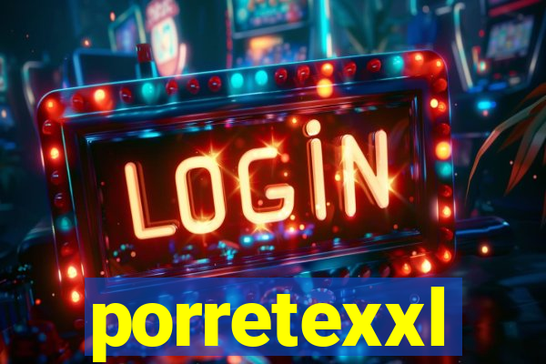 porretexxl