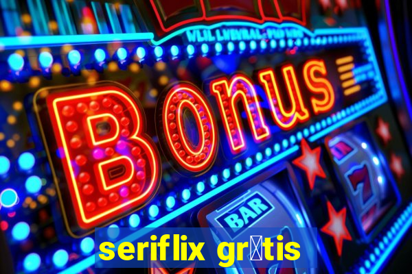 seriflix gr谩tis