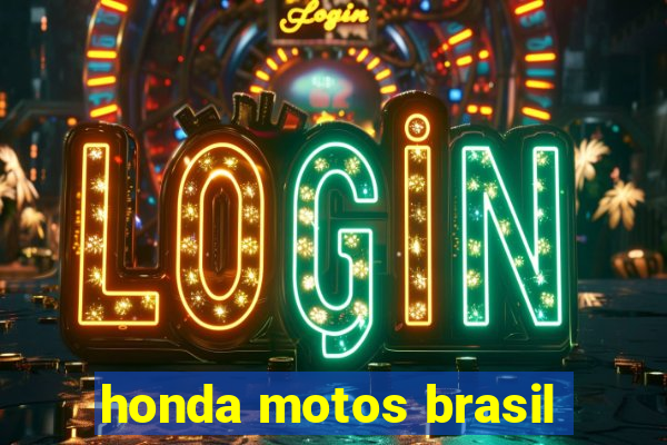 honda motos brasil