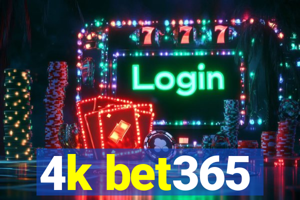 4k bet365