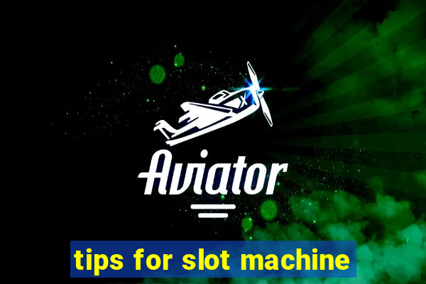 tips for slot machine