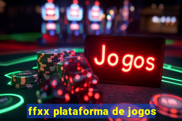 ffxx plataforma de jogos