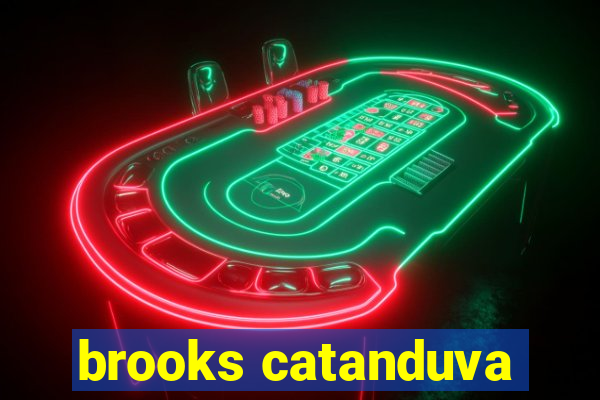 brooks catanduva