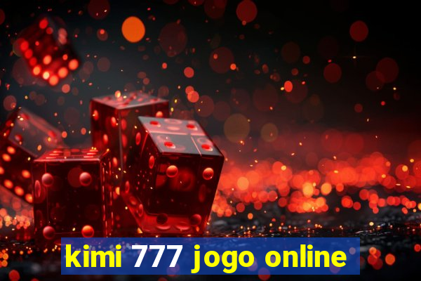 kimi 777 jogo online