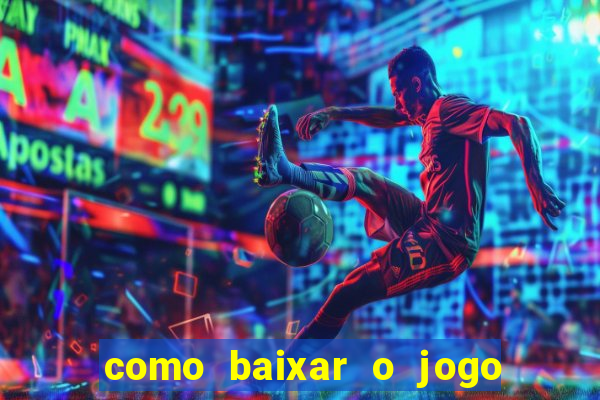 como baixar o jogo do tig