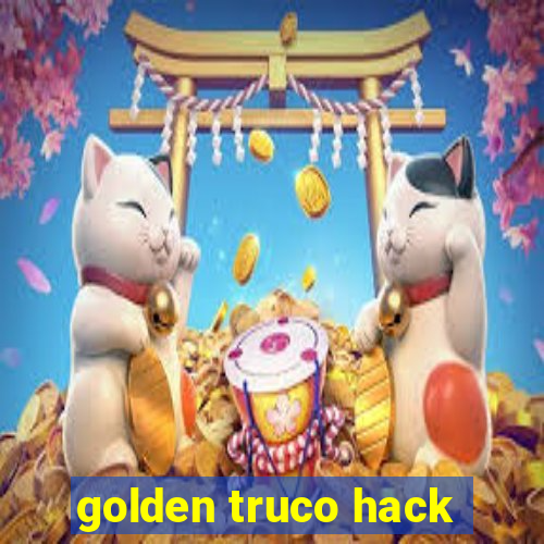 golden truco hack