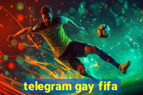 telegram gay fifa