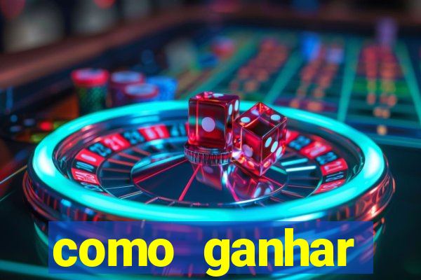 como ganhar dinheiro em um jogo