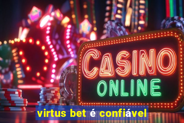 virtus bet é confiável