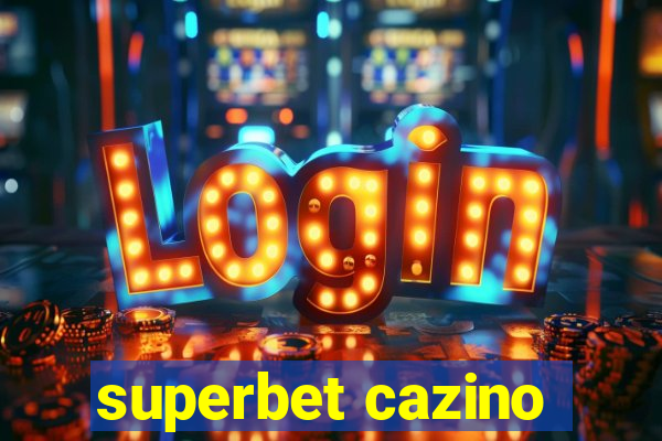 superbet cazino