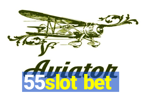 55slot bet