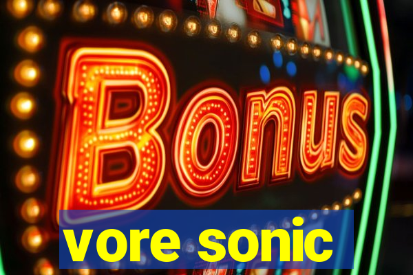 vore sonic