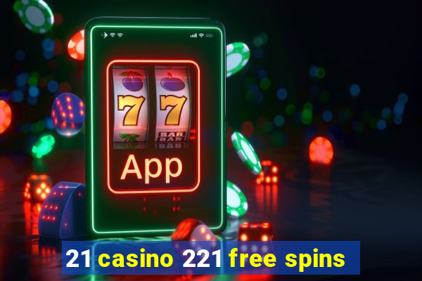 21 casino 221 free spins