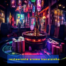 restaurante aroma icaraizinho