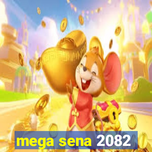 mega sena 2082