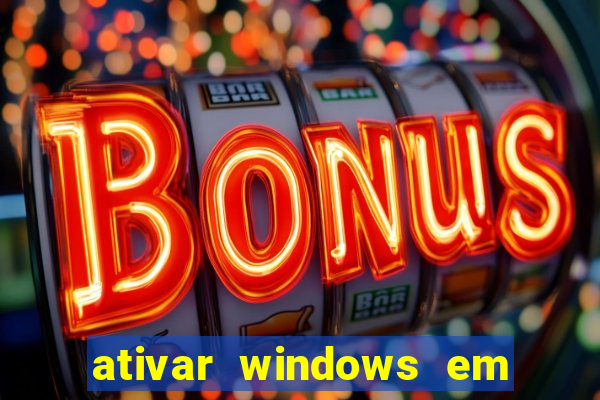 ativar windows em 30 segundos