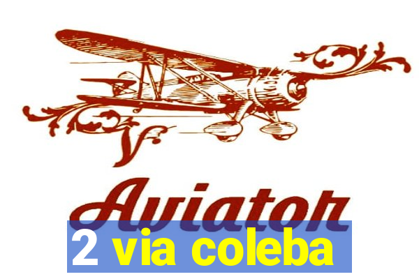 2 via coleba