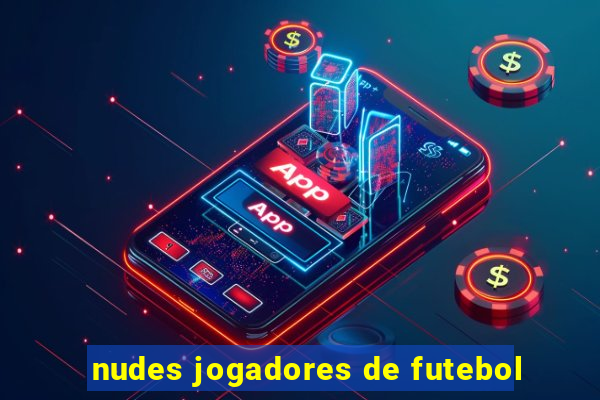 nudes jogadores de futebol