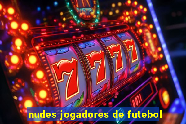 nudes jogadores de futebol