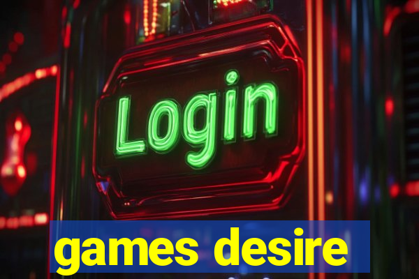 games desire