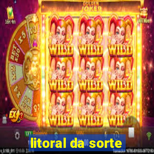 litoral da sorte