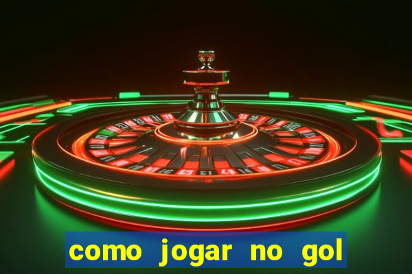 como jogar no gol da sorte