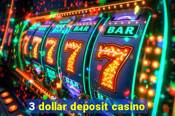 3 dollar deposit casino