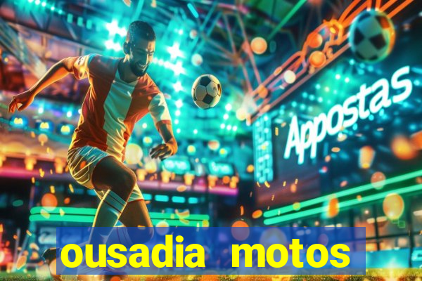 ousadia motos cruzeiro sp