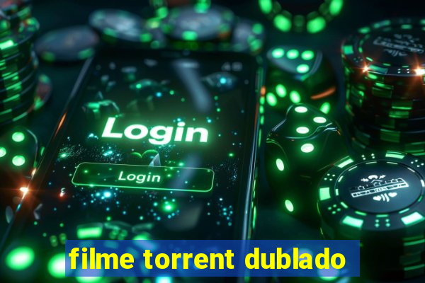 filme torrent dublado