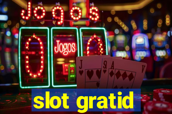 slot gratid