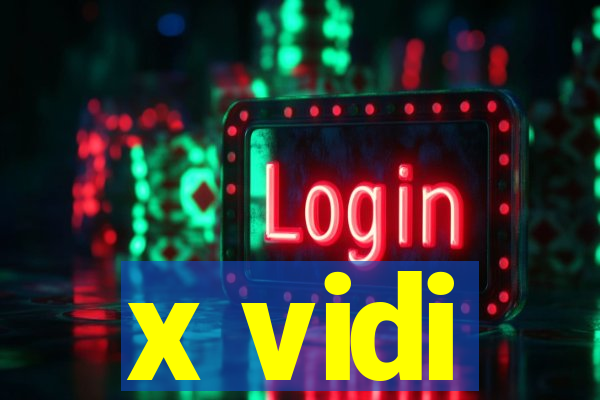 x vidi