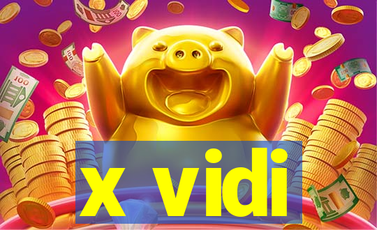 x vidi