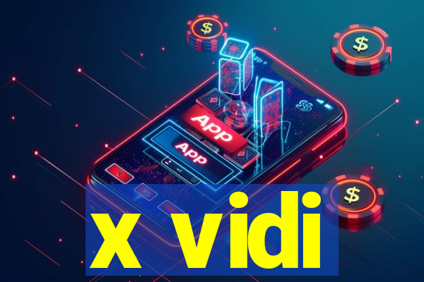 x vidi