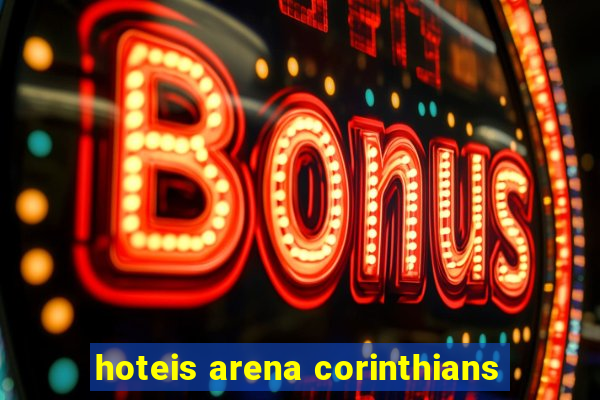 hoteis arena corinthians