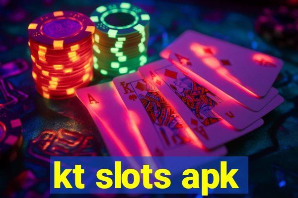 kt slots apk