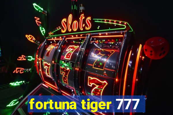 fortuna tiger 777