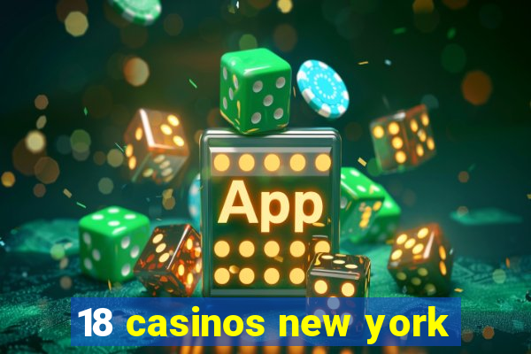 18 casinos new york