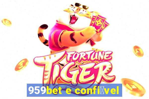 959bet e confi谩vel