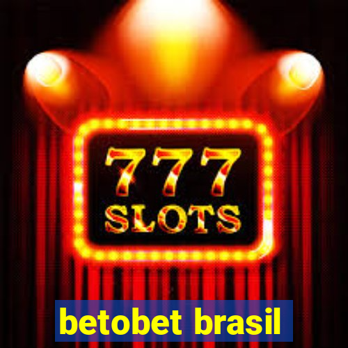 betobet brasil