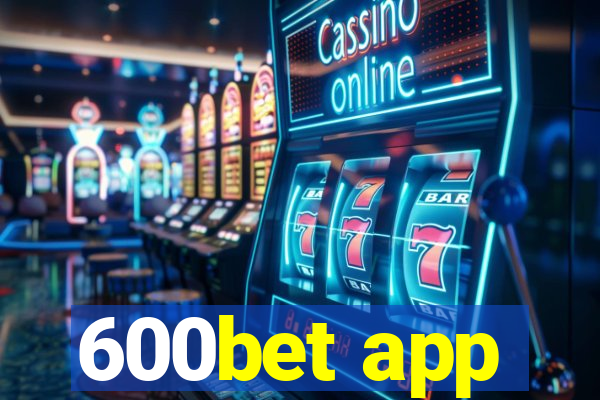 600bet app