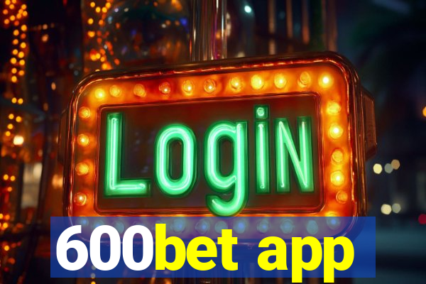 600bet app