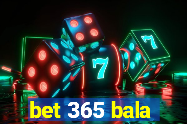 bet 365 bala