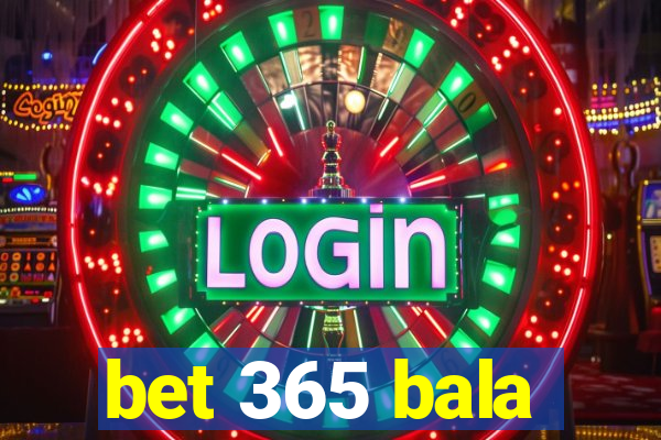 bet 365 bala