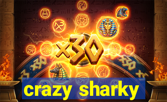 crazy sharky