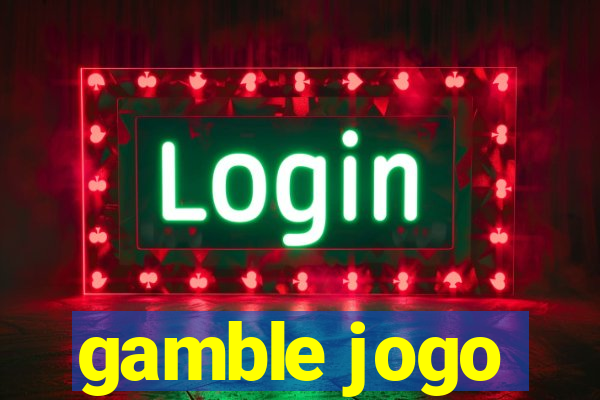 gamble jogo