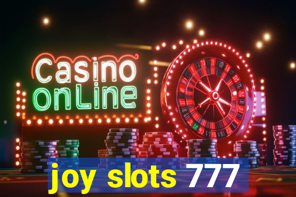 joy slots 777