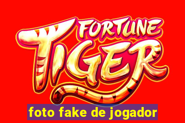 foto fake de jogador