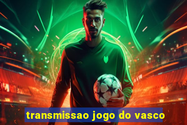 transmissao jogo do vasco